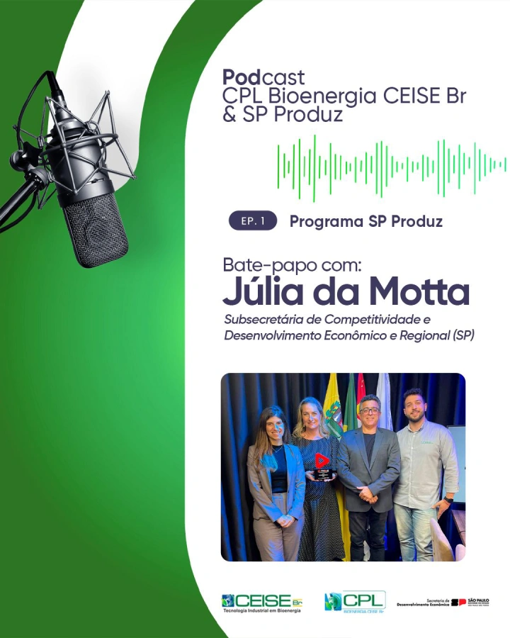 O 1º episódio do podcast CPL Bioenergia CEISE Br & SP Produz já está no ar
